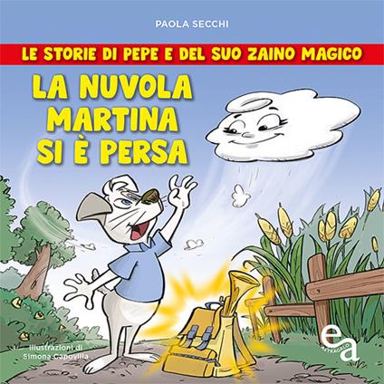 La nuvola Martina si è persa. Le storie di Pepe e del suo zaino magico - Paola Secchi - copertina