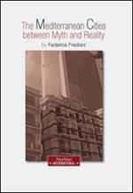 The mediterranean city between myth and reality. Ediz. italiana, inglese, tedesca e francese. 2014