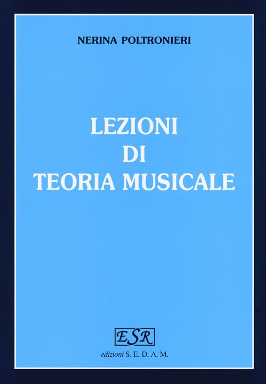 Lezioni di teoria musicale. Per gli Ist. magistrali - Nerina Poltronieri - copertina