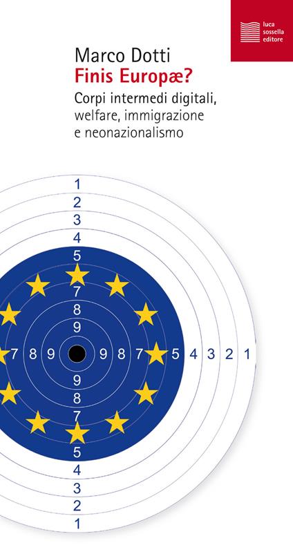 Finis Europae? Corpi intermedi digitali, welfare, immigrazione e neonazionalismo - Marco Dotti - copertina