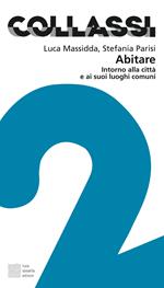 Abitare. Intorno alla città e ai suoi luoghi comuni