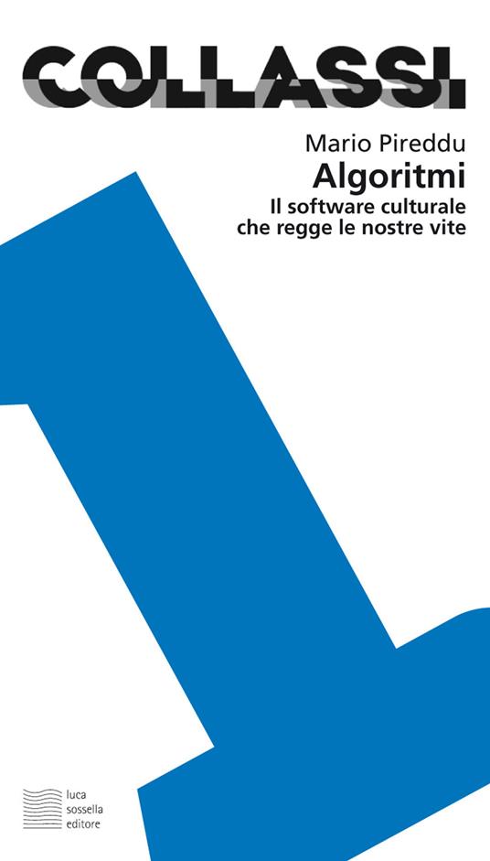 Algoritmi. Il software culturale che regge le nostre vite - Mario Pireddu - copertina