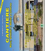 Cantiere. Navi, uomini e storie a Livorno. Il cantiere navale Luigi Orlando patrimonio indissolubile per la città di Livorno