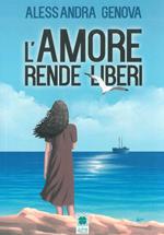 L' amore rende liberi