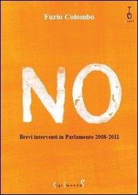 No. Brevi interventi in Parlamento 2008-2011 - Furio Colombo - copertina