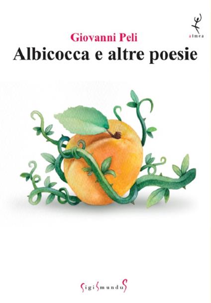 Albicocca e altre poesie - Giovanni Peli - copertina