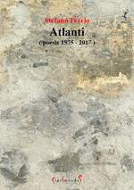 Atlanti (poesie 1975-2017)