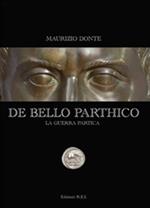 De Bello Parthico-La guerra Partica