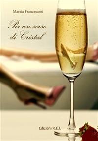 Per un sorso di Cristal - Marzia Francesconi - copertina
