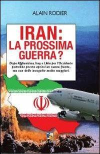 Iran: la prossima guerra? - Alain Rodier - copertina