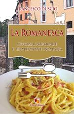 La romanesca. Cucina popolare e tradizione romana