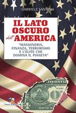 Il lato oscuro dell'America. Massoneria, finanza, terrorismo e l'élite che domina il pianeta