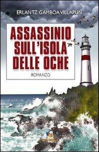 Assassinio sull'isola delle oche - Erlantz Gamboa Villapun - copertina