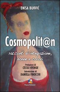 Cosmopolit@n. Racconti di integrazione, donne e colori - Enisa Bukvic - copertina