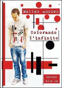 Colorando l'infinito - Matteo Amodeo - copertina