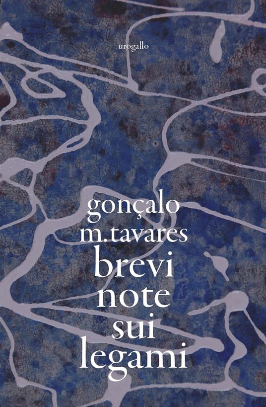 Brevi note sui legami - Gonçalo M. Tavares - copertina