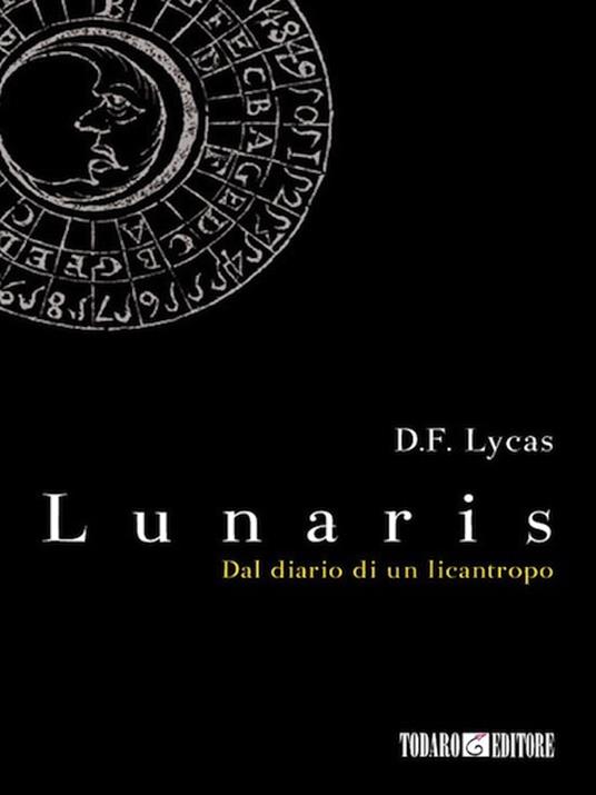 Lunaris. Dal diario di un licantropo - D. F. Lycas - ebook