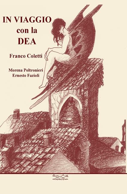 In viaggio con la dea - Morena Poltronieri,Ernesto Fazioli,Franco Coletti - copertina