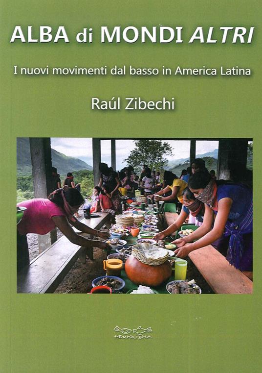 Alba di mondi altri. I nuovi movimenti dal basso in America Latina - Raúl Zibechi - copertina