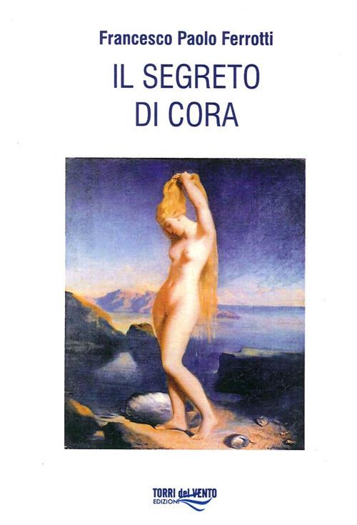 Segreto di Cora - Francesco Paolo Ferrotti - copertina