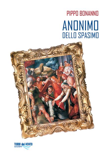 Anonimo dello spasimo - Pippo Bonanno - copertina