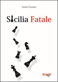 Sicilia fatale - Amelia Crisantino - copertina
