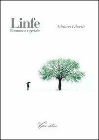 Linfe. Romanzo vegetale - Adriana Libretti - copertina