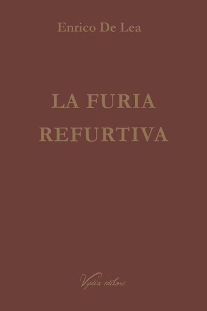 La furia refurtiva - Enrico De Lea - copertina