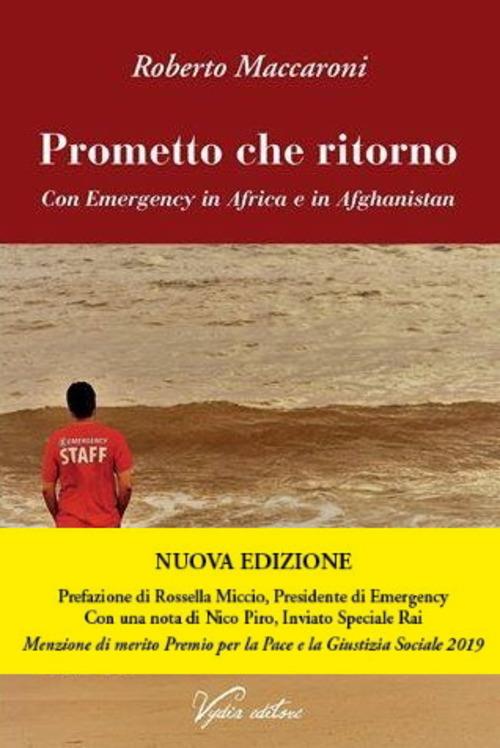 Prometto che ritorno. Con Emergency in Africa e in Afghanistan. Nuova ediz. - Roberto Maccaroni - copertina