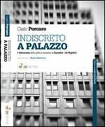 Indiscreto a palazzo. I retroscena della politica campana da Bassolino a De Magistris