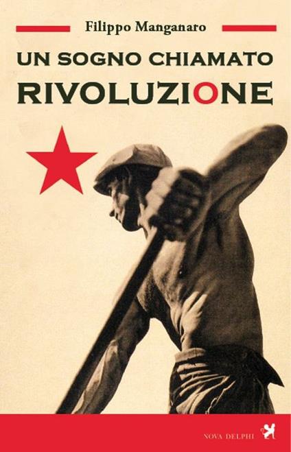 Un sogno chiamato rivoluzione - Filippo Manganaro - copertina