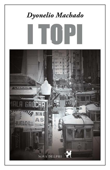 I topi - Dyonelio Machado - copertina