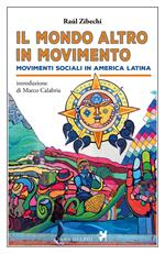 Il «mondo altro» in movimento. Movimenti sociali in America Latina
