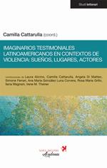 Imaginarios testimoniales latinoamericanos en contextos de violencia: sueños, lugares, actores