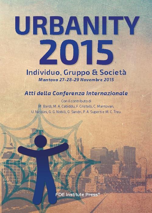 Urbanity 2015. Individuo, gruppo e società. Atti della Conferenza internazionale (Mantova, 26-28 novembre 2015) - copertina