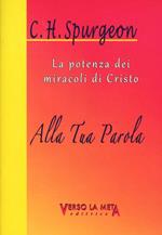 Alla tua Parola. La potenza dei miracoli di Cristo