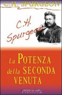 La potenza della seconda venuta - Charles Haddon Spurgeon - copertina