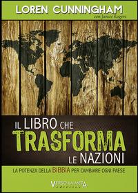 Il libro che trasforma le nazioni. La potenza della Bibbia per cambiare ogni Paese - Loren Cunningham - copertina