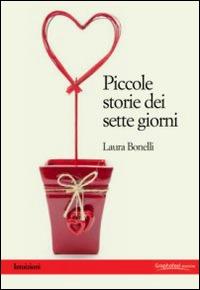 Piccole storie dei sette giorni - Laura Bonelli - copertina