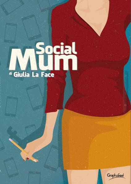 Social mum. Ediz. italiana - Giulia La Face - copertina