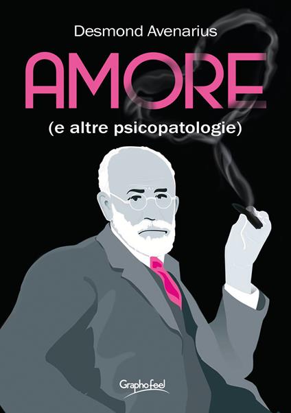 Amore (e altre psicopatologie) - Desmond Avenarius - copertina