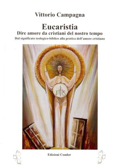 Eucarestia. Dire amore da cristiani del nostro tempo - Vittorio Campagna - copertina