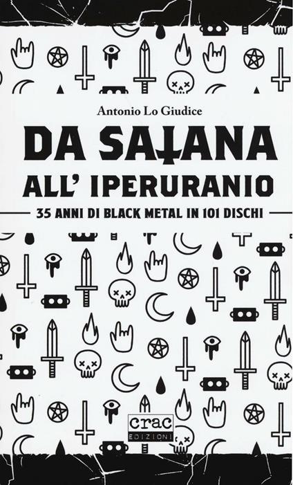 Da satana all'iperuranio. 35 anni di black metal in 101 dischi - Antonio Lo Giudice - copertina