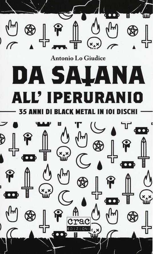 Da satana all'iperuranio. 35 anni di black metal in 101 dischi - Antonio Lo Giudice - copertina