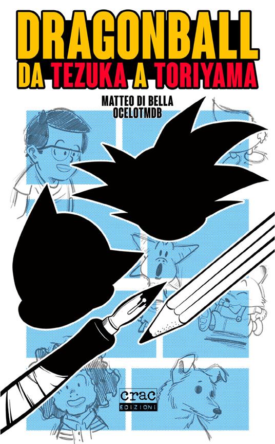 Dragon Ball. Da Tezuka a Toriyama - Matteo Di Bella - copertina