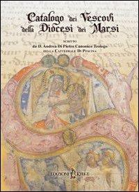 Catalogo dei vescovi della diocesi dei Marsi - Andrea Di Pietro - copertina