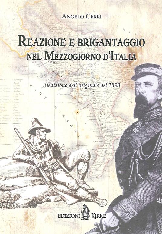 Reazione e brigantaggio nel Mezzogiorno d'Italia. Note e ricordi - Angelo Cerri - copertina
