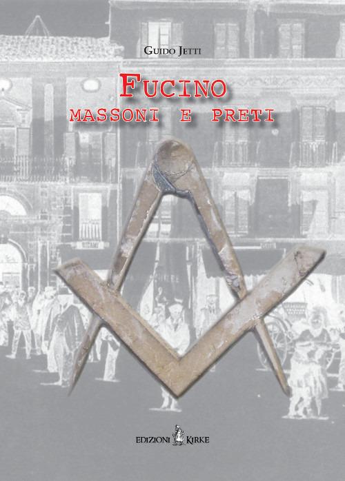 Fucino. Massoni e preti - Guido Jetti - copertina