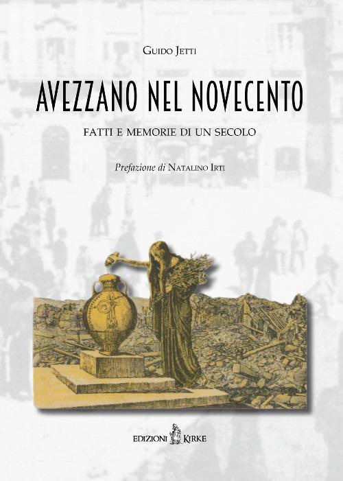 Avezzano nel Novecento. Fatti e memorie di un secolo - Guido Jetti - copertina