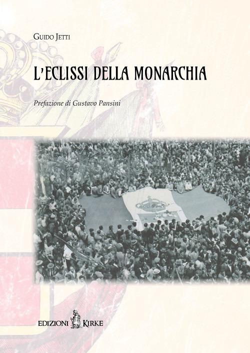 L'eclissi della monarchia - Guido Jetti - copertina